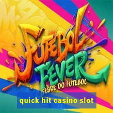 quick hit casino slot