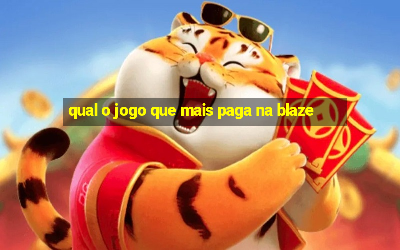 qual o jogo que mais paga na blaze