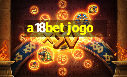 a18bet jogo