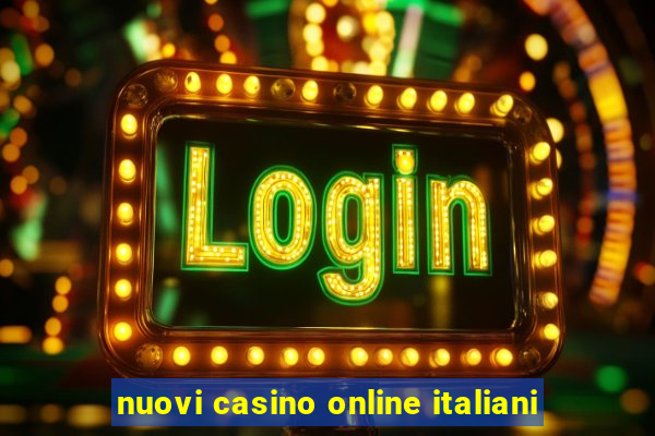 nuovi casino online italiani