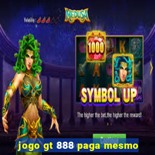 jogo gt 888 paga mesmo