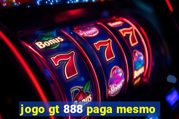 jogo gt 888 paga mesmo