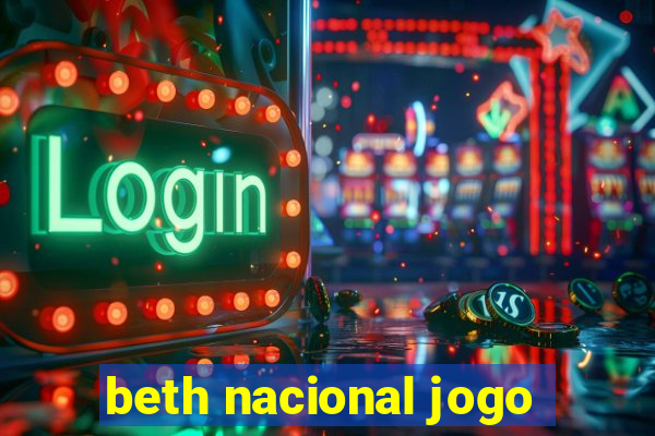 beth nacional jogo