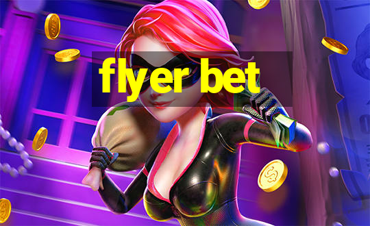 flyer bet