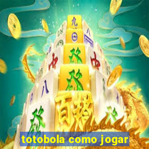 totobola como jogar