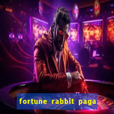 fortune rabbit paga que horas