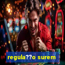 regula??o surem