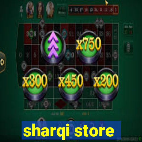 sharqi store