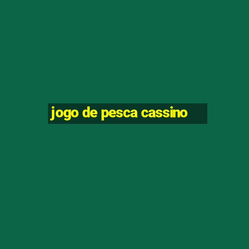 jogo de pesca cassino