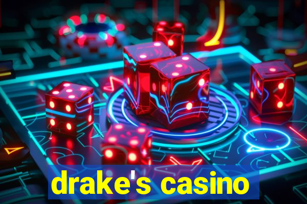 drake's casino