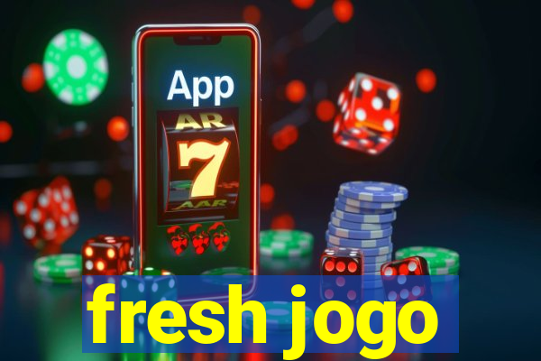 fresh jogo