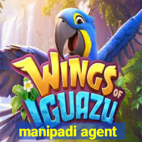 manipadi agent