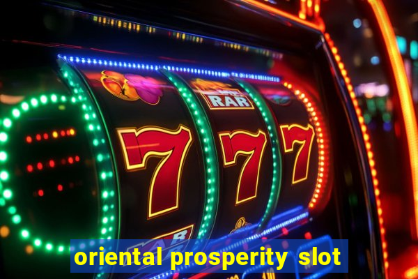 oriental prosperity slot