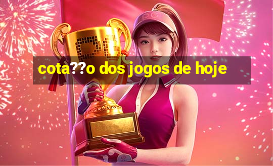 cota??o dos jogos de hoje