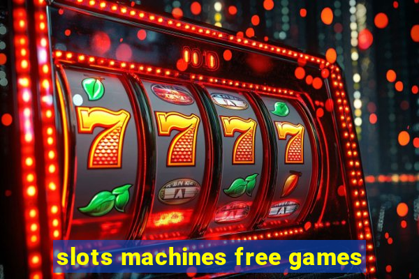 slots machines free games