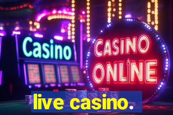 live casino.