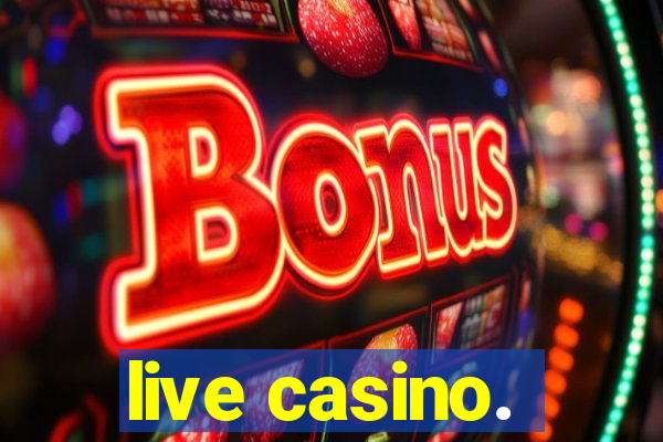 live casino.