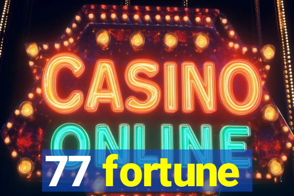 77 fortune