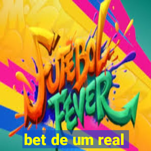 bet de um real