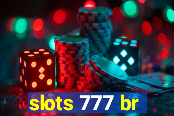 slots 777 br