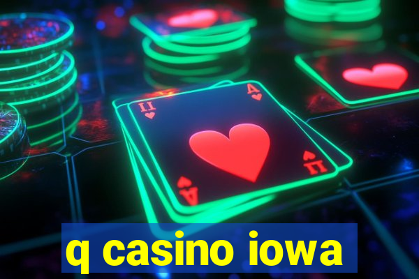 q casino iowa