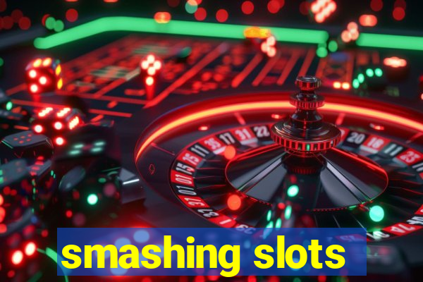 smashing slots