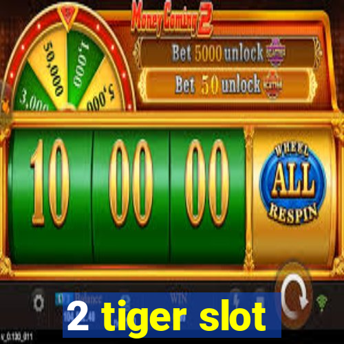 2 tiger slot