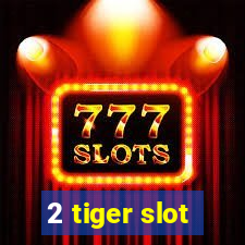 2 tiger slot