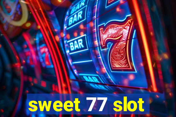 sweet 77 slot