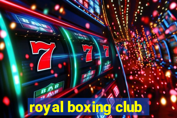 royal boxing club