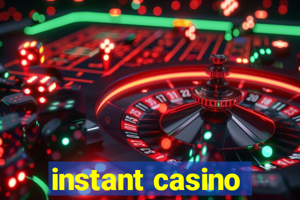 instant casino