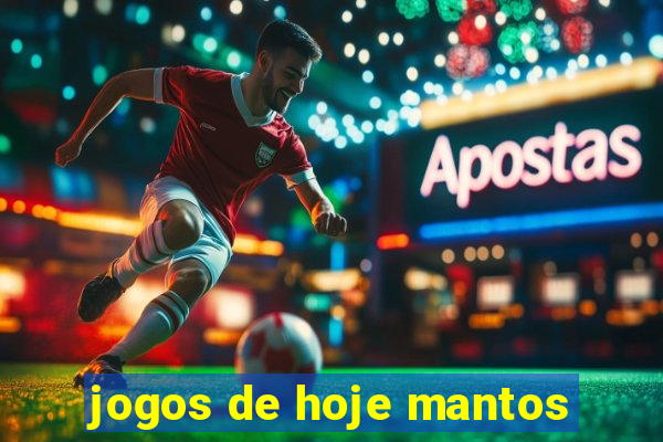 jogos de hoje mantos