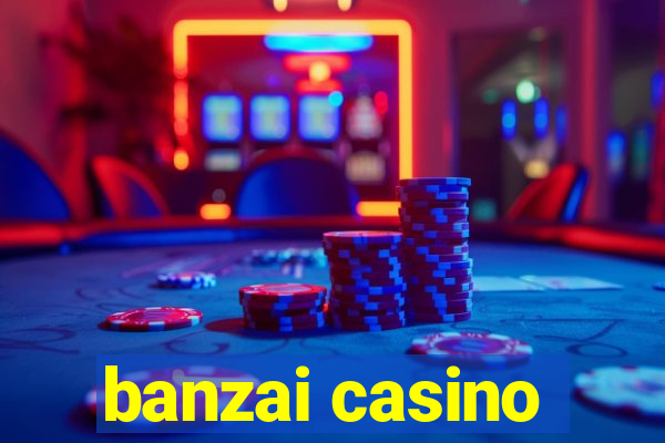 banzai casino