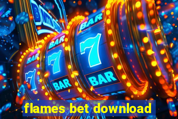 flames bet download