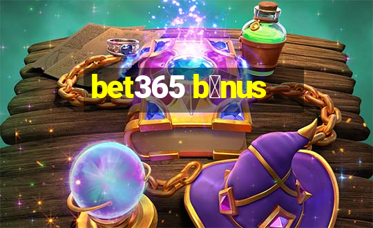 bet365 b么nus