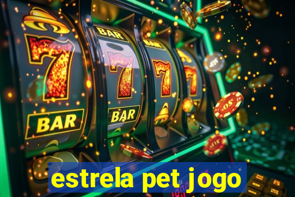 estrela pet jogo