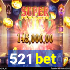 521 bet