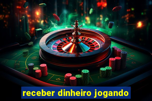 receber dinheiro jogando