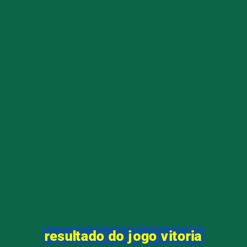 resultado do jogo vitoria