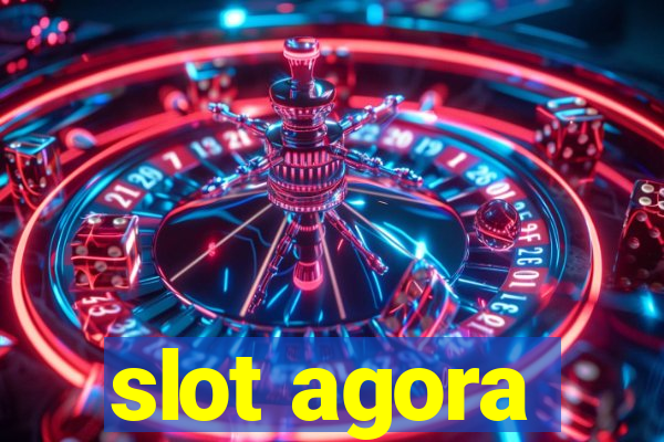 slot agora