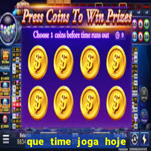 que time joga hoje ao vivo