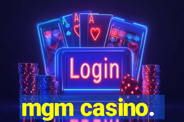 mgm casino.