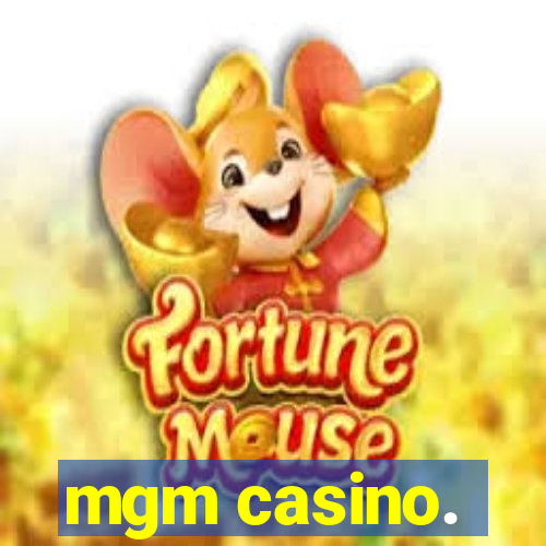 mgm casino.