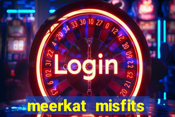 meerkat misfits slot game