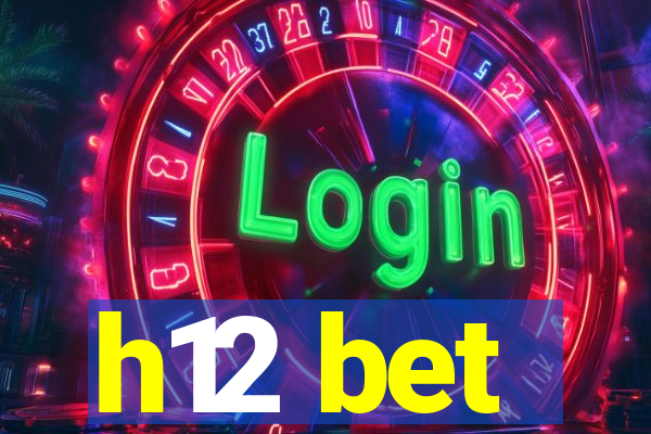 h12 bet