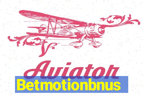 Betmotionbnus