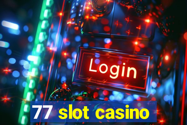 77 slot casino