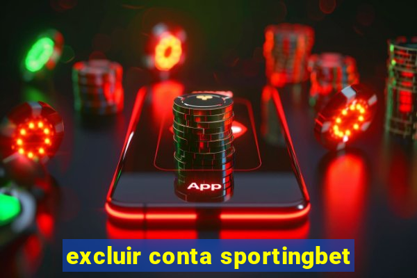 excluir conta sportingbet