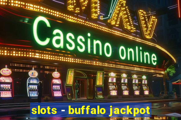 slots - buffalo jackpot