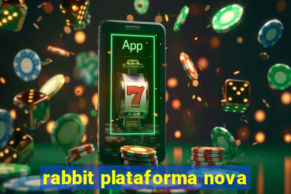 rabbit plataforma nova